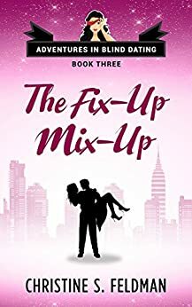 The Fix-Up Mix-Up: by Christine S. Feldman