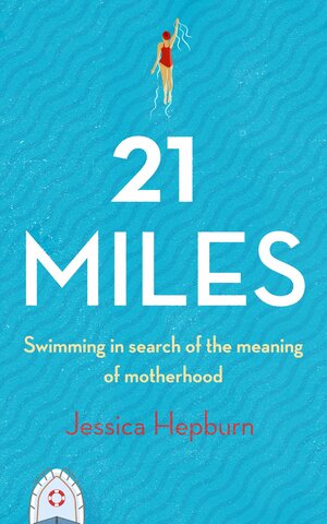 21 Miles to Happiness by Jessica Hepburn