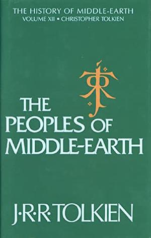 The Peoples of Middle-Earth by J.R.R. Tolkien, Christopher Tolkien