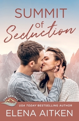 Summit of Seduction by Elena Aitken