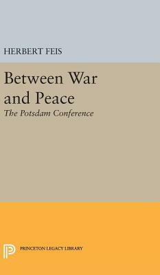 Between War and Peace by Herbert Feis