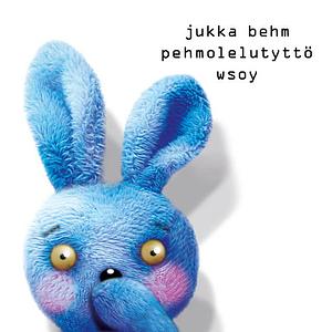 Pehmolelutyttö by Jukka Behm