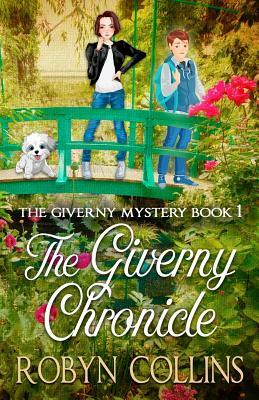 The Giverny Chronicle by Robyn Collins