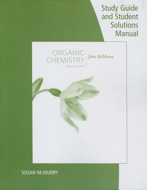 Study Guide with Student Solutions Manual for McMurry's Organic Chemistry, 9th by John E. McMurry