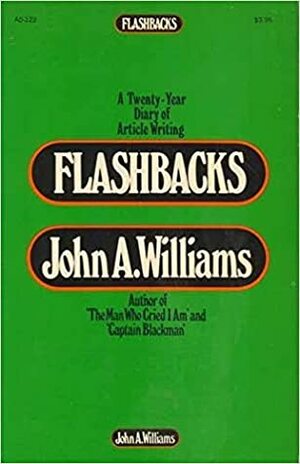 Flashbacks: A Twenty-Year Diary of Article Writing by John A. Williams