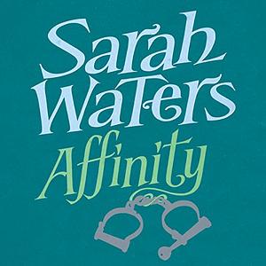 Affinity by Sarah Waters