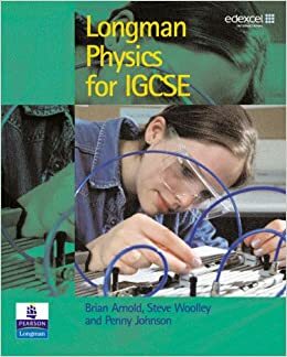 Longman Physics For Igcse by Brian Arnold