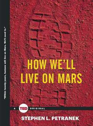 How We'll Live on Mars by Stephen L. Petranek