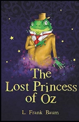 The Lost Princess of Oz Annotated by L. Frank Baum