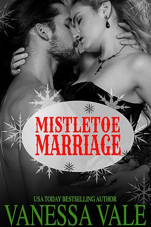 Mistletoe Marriage by Vanessa Vale