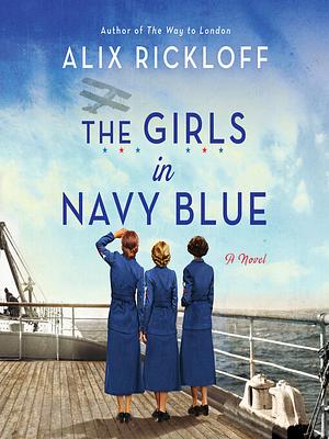 The Girls in Navy Blue Lib/E by Alix Rickloff