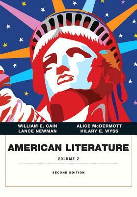 American Literature -- Volume 2, Books a la Carte Edition by Alice McDermott, William Cain, Lance Newman