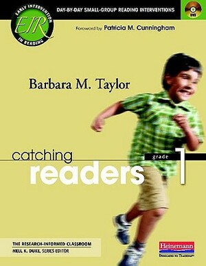 Catching Readers, Grade 1: Day-By-Day Small-Group Reading Interventions by Barbara M. Taylor