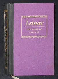 Leisure the Basis of Culture by Josef Pieper