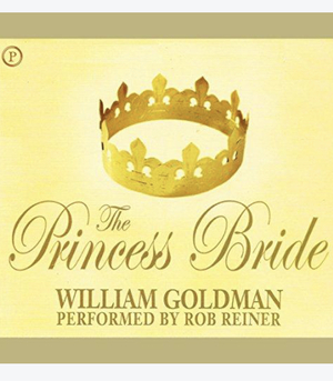 The Princess Bride: S. Morgenstern's Classic Tale of True Love and High Adventure by William Goldman