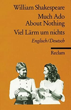 Much Ado About Nothing. Viel Lärm um nichts. by William Shakespeare