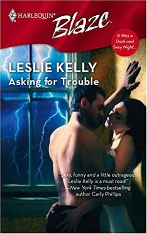 Asking For Trouble by Leslie Kelly