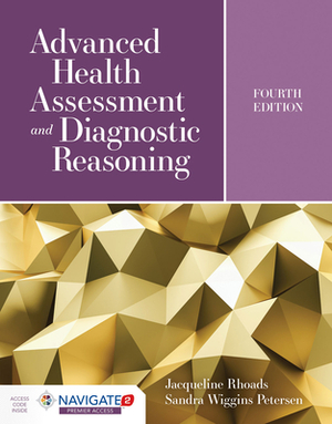 Advanced Health Assessment and Diagnostic Reasoning: Featuring Simulations Powered by Kognito by Jacqueline Rhoads, Sandra Wiggins Petersen