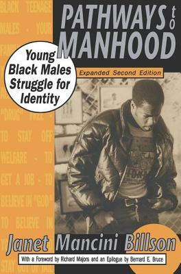 Pathways to Manhood: Young Black Males Struggle for Identity by Janet Mancini Billson