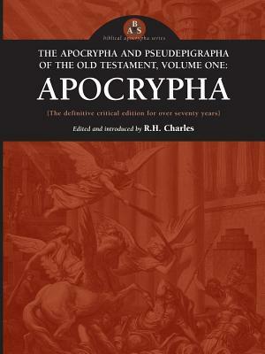 The Apocrypha and Pseudephigrapha of the Old Testament, Volume One: Apocrypha by 