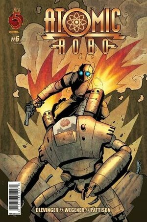 Atomic Robo #6 by Ronda Pattison, Brian Clevinger, Scott Wegener, Jeff Powell