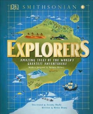 Explorers: Amazing Tales of the World's Greatest Adventures by Nellie Huang