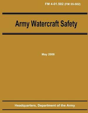 Army Watercraft Safety (FM 4-01.502) by Department Of the Army