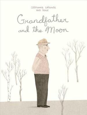 Grandfather and the Moon by Stéphanie Lapointe