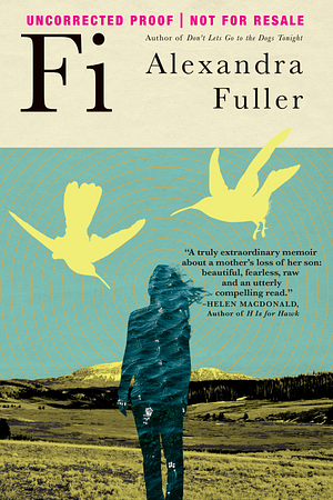 Fi: A Memoir of My Son by Alexandra Fuller