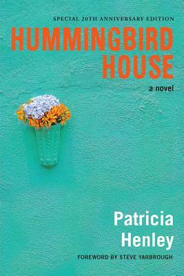 Hummingbird House by Patricia Henley