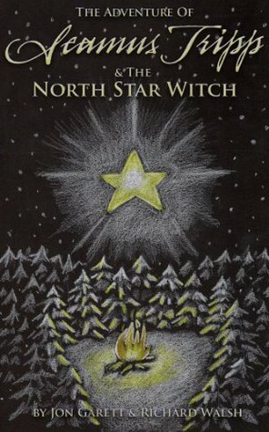 Seamus Tripp & the North Star Witch by Jon Garett, Richard Walsh