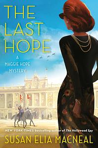 The Last Hope: A Maggie Hope Mystery by Susan Elia MacNeal