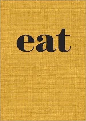Eat: The Little Book of Fast Food A Cookbook by Nigel Slater, Nigel Slater