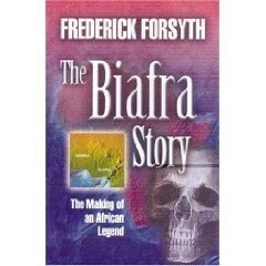 The Biafra Story by Frederick Forsyth