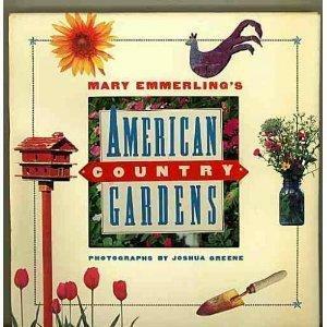 M.e. American Country Gardens by Mary Emmerling