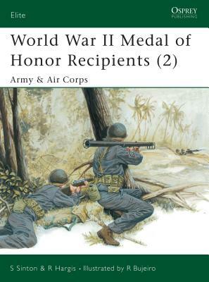 World War II Medal of Honor Recipients (2): Army & Air Corps by Robert Hargis, Starr Sinton