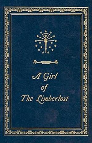 A Girl of the Limberlost by Gene Stratton-Porter