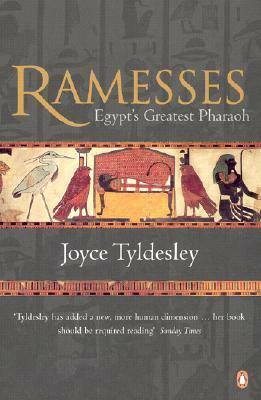 Ramesses: Egypt's Greatest Pharaoh by Joyce Tyldesley