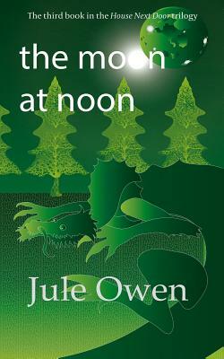 The Moon at Noon by Jule Owen