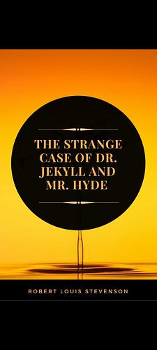 The Strange Case of Dr. Jekyll and Mr. Hyde (AmazonClassics Edition) by Robert Louis Stevenson