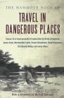 The Mammoth Book Of Travel In Dangerous Places by John Keay, Wilfred Thesiger