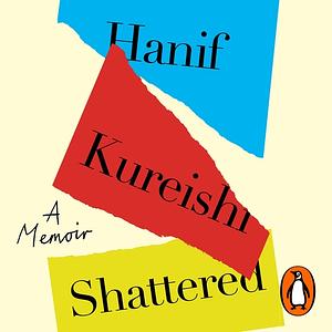 Shattered by Hanif Kureishi