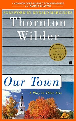 A Teacher's Guide to Our Town: Common-Core Aligned Teacher Materials and a Sample Chapter by Thornton Wilder, Amy Jurskis