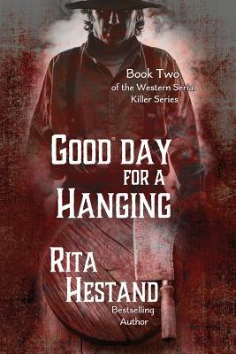 Good Day for a Hanging by Rita Hestand