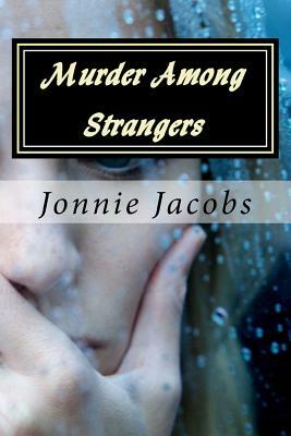 Murder Among Strangers: A Kate Austen Mystery by Jonnie Jacobs