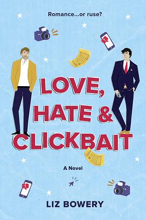 Love, Hate and Clickbait by Liz Bowery