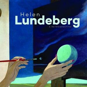 Helen Lundeberg: A Retrospective by Michael Duncan, Malcolm Warner