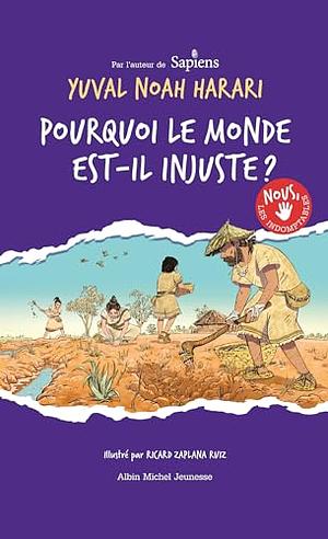 Nous les indomptables 2 - Pourquoi le monde est-il injuste ? by Yuval Noah Harari