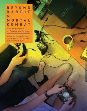 Beyond Barbie and Mortal Kombat: New Perspectives on Gender and Gaming by Jennifer Y. Sun, Yasmin B. Kafai, Jill Denner, Carrie Heeter