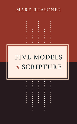 Five Models of Scripture by Mark Reasoner